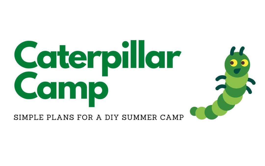 DIY Summer Camp : Caterpillar Theme